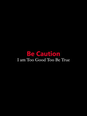 BE CAUTION