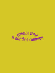 Common Sense Is Not That Common Hoodie
