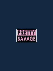 PRETTY SAVAGE