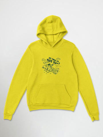 So Tired Of This Shit Hoodie
