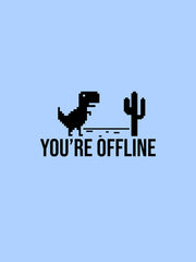 YOU ARE OFFLINE