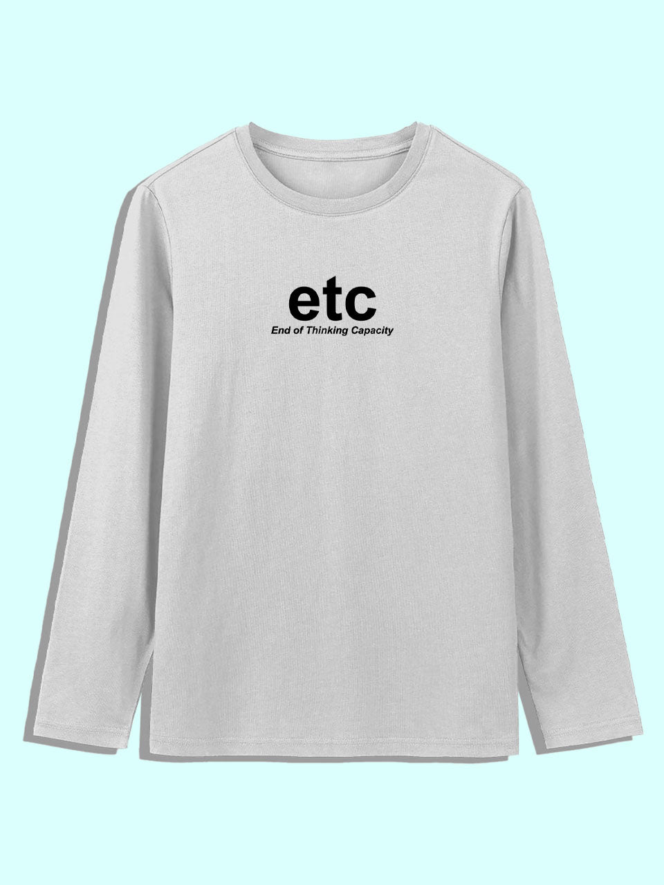 END OF THINKING CAPACITY FULL SLEEVES