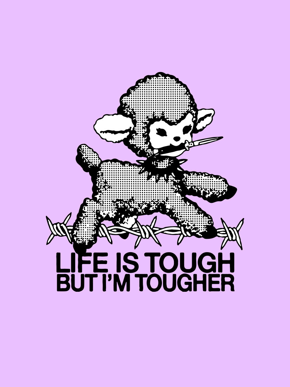 Black and white illustration of a lamb with barbed wire on a purple background with 'Life is Tough But I'm Tougher' text.