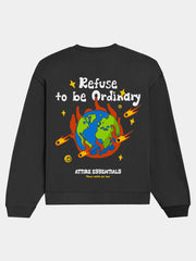 Refuse To Be Ordinary Sweatshirt