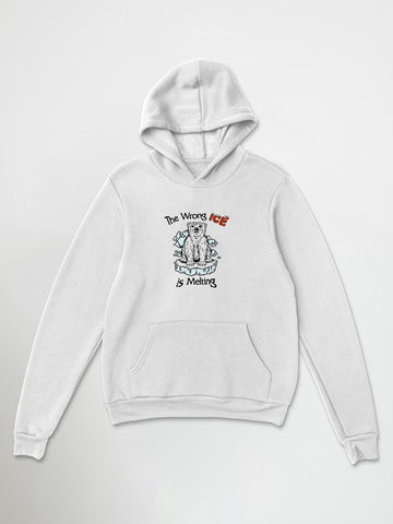 Wrong Ice Is Melting Hoodie