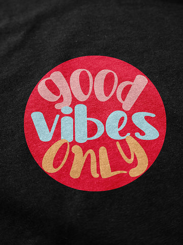 Good Vibes Only