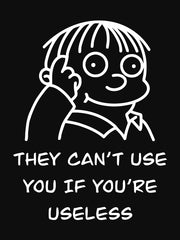 They Cant Use You If You Are Useless Hoodie